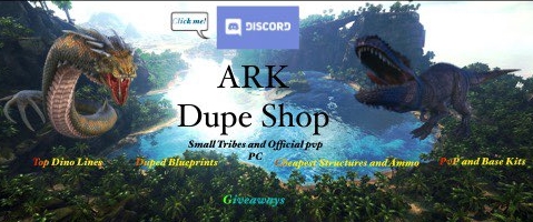 Ark Dupe Shop🤩-Small Tribes / Official PVP- Top Lines💪- Structures and C4😋- Duped BPS🔥PC-dupeshop-png