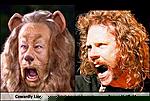 You laugh, You lose-cowardly-lion-totally-looks-like-james-hetfield-jpg