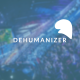 Dehumanizer's Avatar